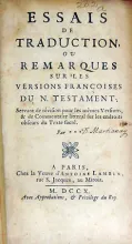 Essais De Traduction, Ou Remarques Sur Les Versions Françoises Du N. Testament