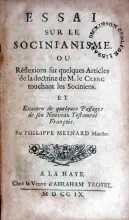 Essai Sur Le Socinianisme. Ou Réflexions sur quelques Articles...