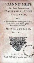 Praxis Chirurgica Rationalis….Decas I (I)