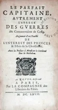 Le Parfait Capitaine, Avtrement L'Abregé Des Gverres des Commentaires...