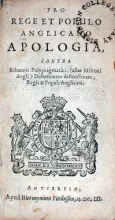 Pro Rege Et Populo Anglicano Apologia, Contra Iohannis Polypragmatici...