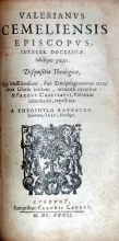 Valerianvs Cemeliensis Episcopvs, Integer Doctrinae, labísque purus...