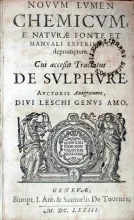 Novvm Lvmen Chemicvm, .Cui accessit Tractatus De Svlphvre