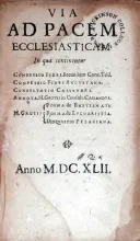 Via Ad Pacem Ecclesiasticam In qua continentur Confessio Fidei...