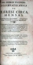 Dissertatio Amica De Haeresi Circa Mensas. In qua cum Fidei suae...