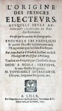 L'Origine Des Princes Electevrs, Avsqvels Sevls Appartient L'Election...