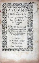 Ascvns nouel Cases de les ans & temps le Roy...