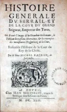 Histoire Generale Dv Serrail, Et De La Covr Dv Grand Seigneur...
