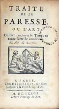 Traité de la Paresse, ou L'Art De bien employer le Temps en toute sorte de conditions