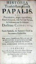 Historia Transubstantiationis Papalis. Cui Praemittitur, atque opponitur...