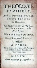 Theologie Familiere, Avec Divers Avtres petits Traitez de Deuotion