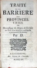 D. Traité de la Barriere des Provinces-Vnies. Où On explique les Moyens...