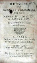 Recveil Des Edicts Et Declarations Des Roys Henry IV. Lovys XIII...