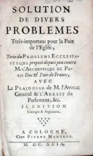 Solution De Divers Problemes Ttrés-importans pour la Paix de l'Eglise...