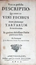 Vera ac perfecta Descriptio, Qua ratione ex Vini Fecibus Bonum...