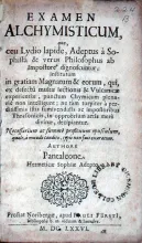 Examen Alchymisticum, quo ceu Lydio lapide, Adeptus à Sophistâ...