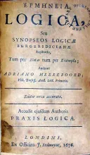 Ερμηνεια Logica, Seu Synopseos Logicae Burgersdicianae ..Accedit.. Praxis Logica